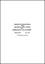 Guidance on the Electrical and Mechanical Safety Testing of Mammographic X-ray Equipment [ PDF 60Kb ]