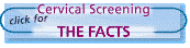 Cervical Screening: The Facts